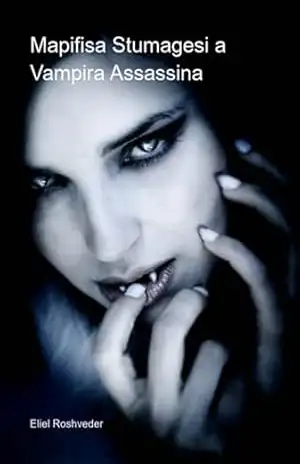 Mapifisa Stumagesi A Vampira Assassina – Eliel Roshveder