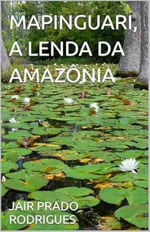 MAPINGUARI, A LENDA DA AMAZÔNIA – JAIR PRADO RODRIGUES