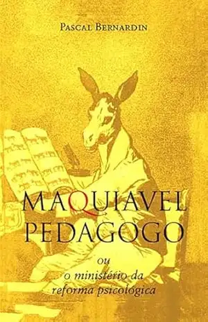 Maquiavel Pedagogo – Pascal Bernardin