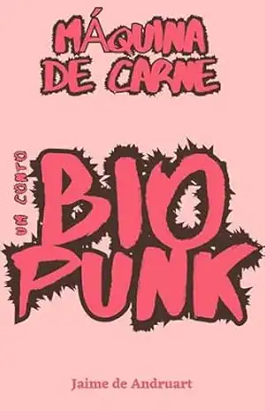 Máquina de Carne: um conto biopunk (Planeta Punk) – Jaime de Andruart
