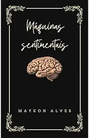 Máquinas sentimentais – Maykon Alves