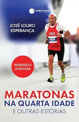 Maratonas na quarta idade e outras estórias – José Esperança