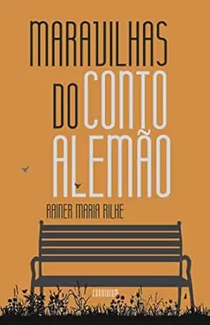 Maravilhas do Conto Alemão: Rilke – Rainer Maria Rilke