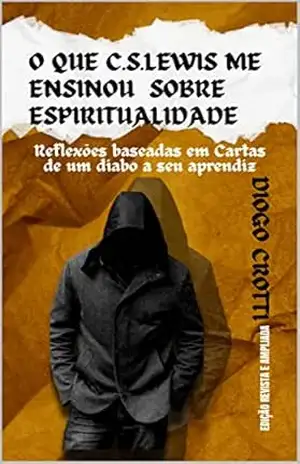 MARCA PÁGINA: REFLEXÕES EM “CARTAS DE UM DIABO A SEU APRENDIZ” EM C.S.LEWIS - Diogo Crotti