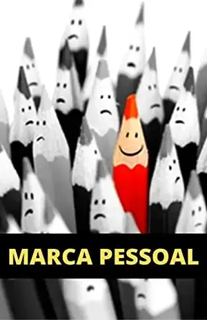 MARCA PESSOAL: Aprenda a Se Destacar e Criar Sua Marca Pessoal – H- editora