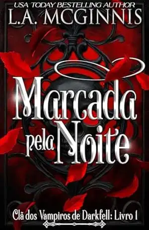 Marcada pela Noite: Clã dos Vampiros de Darkfell: Livro 1 – L.A. McGinnis