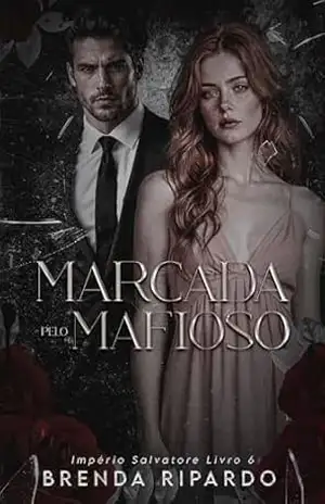 Marcada pelo Mafioso (Império Salvatore) – Brenda Ripardo