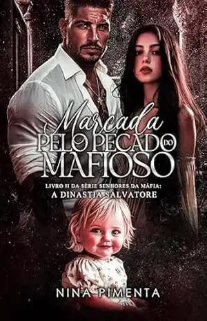 Marcada pelo Pecado do MAFIOSO (Senhores da Máfia: A Dinastia Salvatore Livro 2) – NINA PIMENTA