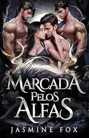 Marcada Pelos Alfas: Um Romance Reverso de Harém no Universo Ômega (Série Laços Cobiçados Livro 8) – Jasmine  Fox