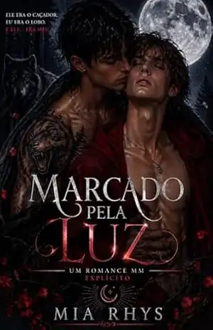 Marcado pela Luz: Um Romance MM Explícito – Mia Rhys