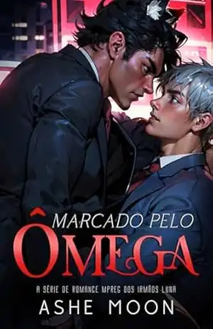 Marcado pelo Ômega: Um Romance Gay MM Mpreg de Shifters (Os Irmãos Luna Livro 3) – Ashe Moon