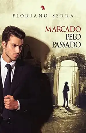 Marcado pelo passado – Floriano Serra