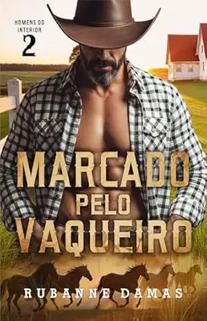 Marcado pelo Vaqueiro (Homens do Interior Livro 2) – Rubanne Damas
