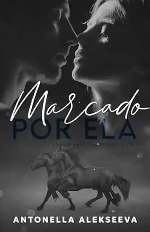 Marcado Por Ela (Trilogia Irmãos Maldonado Livro 3) – Antonella Alekseeva
