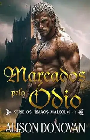 Marcados pelo ódio (Os Irmãos Malcolm Livro 1) – Alison Donovan