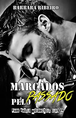 Marcados Pelo Passado: Dark Angels Motorcycle Club #4 – Bárbara Ribeiro