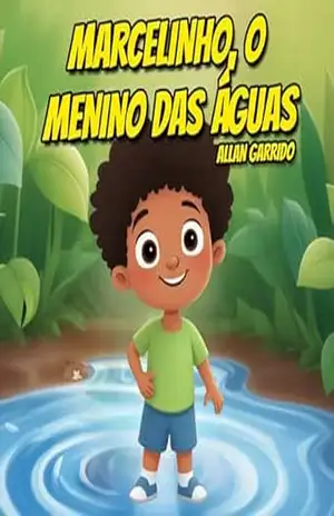 Marcelinho, o menino das Águas (Histórias Curtas Livro 4) – Allan Garrido