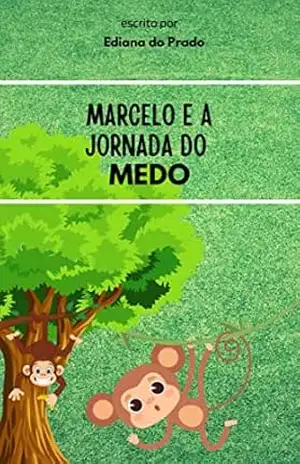 MARCELO E A JORNADA DA CORAGEM (EMOÇÕES MÁGICAS) - EDIANA DO PRADO