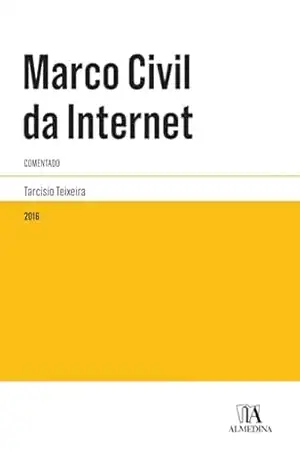 Marco Civil da Internet: Comentado (Legislação Anotada) – Tarcisio Teixeira