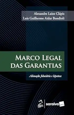 Marco Legal das Garantias – 1ª Edição 2025 – Alexandre Laizo Clápis
