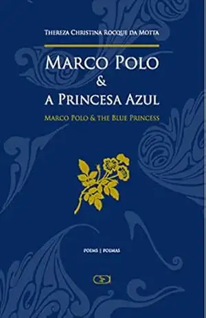 Marco Polo & The Blue Princess / Marco Polo & A Princesa Azul – Thereza Christina Rocque da Motta