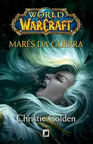 Marés da guerra – World of Warcraft – Christie Golden
