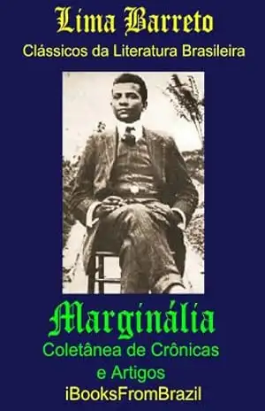 Marginália – Coletânea de Crônicas e Artigos (Great Brazilian Literature Livro 32) – Lima Barreto