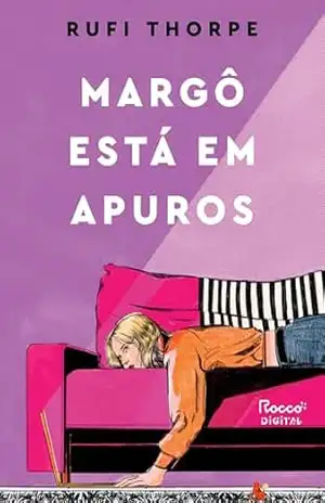 Margô está em apuros – Rufi Thorpe