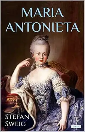 MARIA ANTONIETA – Stefan Zweig – Zweig Stefan
