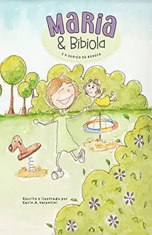 Maria & Bibiola e o sumiço da boneca: Livro Infantil em português do Brasil - Karin Althuon Valentini