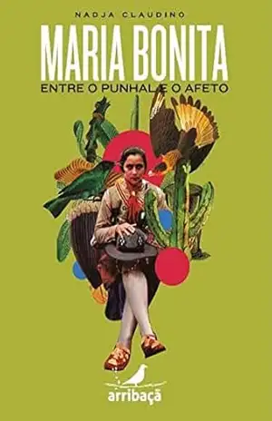 Maria Bonita: entre o punhal e o afeto – Nadja Claudino