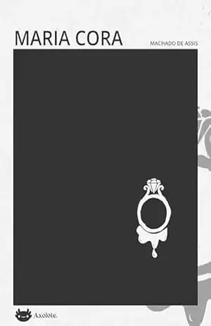 Maria Cora (Clássicos em 15 minutos) – Machado de Assis