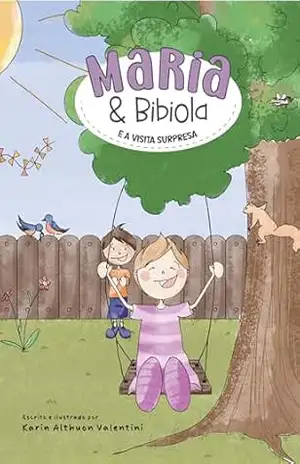 Maria e Bibiola: e a visita surpresa (Maria & Bibiola) - Karin Althuon Valentini
