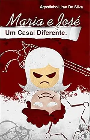 Maria e José Um Casal Diferente - Agostinho Lima da Silva