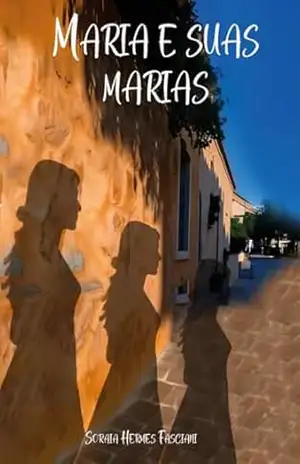 Maria e suas Marias – SORAIA HERMES FASCIANI