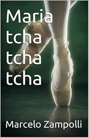 Maria tcha tcha tcha – Marcelo  Zampolli