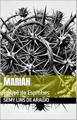 MARIAH: Buquê de Espinhos - Semy Lins de Araújo