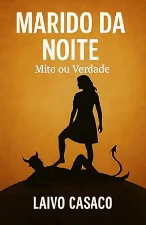 MARIDO DA NOITE: MITO OU VERDADE – Laivo Casaco