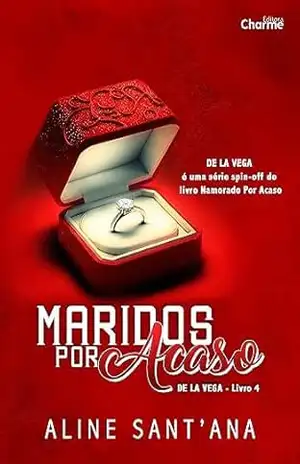 Maridos por acaso (De La Vega Livro 4) – Aline Sant’Ana