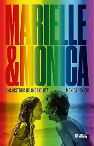 Marielle e Monica: Uma história de amor e luta - Monica Benicio