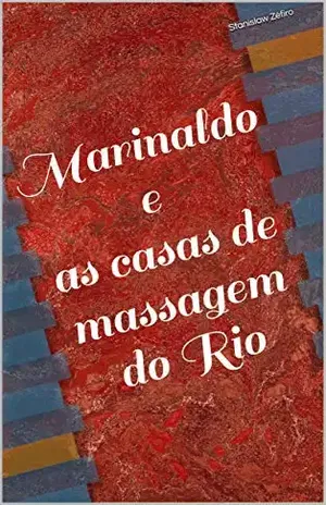 Marinaldo e as casas de massagem do Rio (Contos Eróticos de Stanislaw Zéfiro Livro 1) - Stanislaw Zéfiro