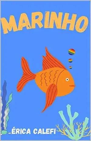 Marinho: Infantil – Ilustrado– A partir de 3 anos. Ideal para ler antes de dormir! - Érica  Calefi