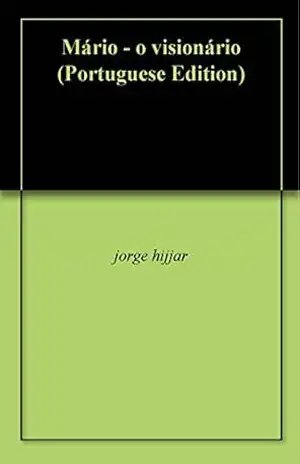 Mário – o visionário – jorge hijjar