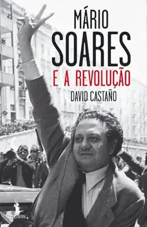 Mário Soares e a Revolução – David Castano