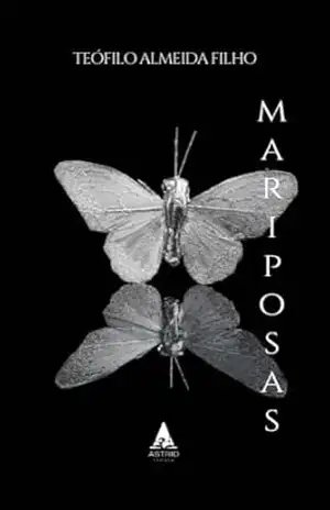 MARIPOSAS – Teófilo  Almeida Filho