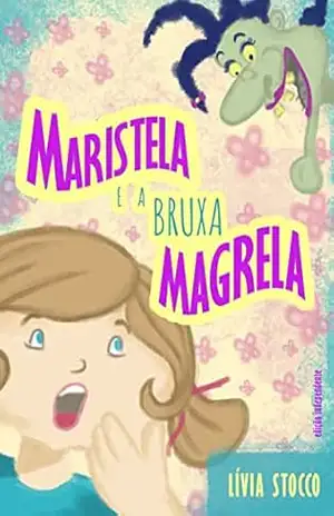 Maristela e a Bruxa Magrela: Hora de escovar os dentes – Lívia Stocco