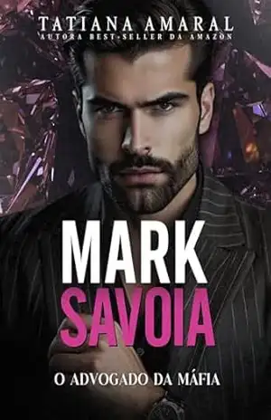 Mark Savoia: O advogado da Máfia (Homens do poder) – Tatiana Amaral