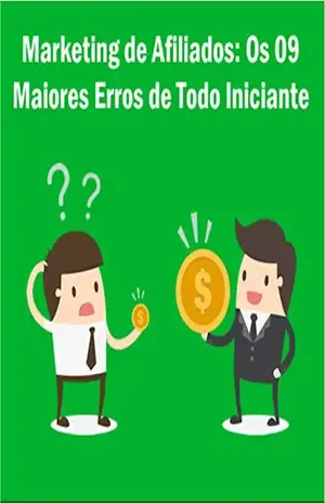 Marketing de Afiliados: Os 9 Maiores Erros de Todo Iniciante - Lucas Cordeiro