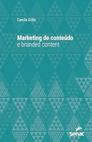 Marketing de conteúdo e branded content (Série Universitária) – Camila Grillo