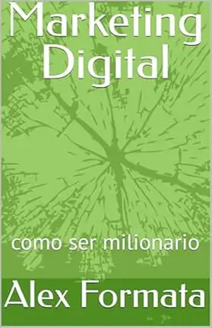 Marketing Digital: como ser milionario - Alex Formata